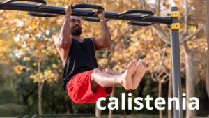 Calistenia: O que é e por que você deve praticar?